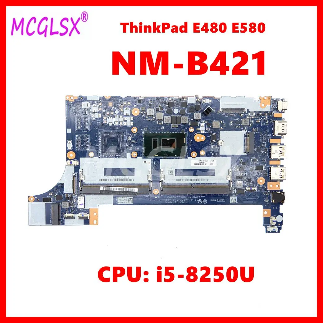 

NM-B421 Notebook Mainboard For For Lenovo ThinkPad E480 E580 Laptop Motherboard With CPU: i5-8250U Fully Tested OK