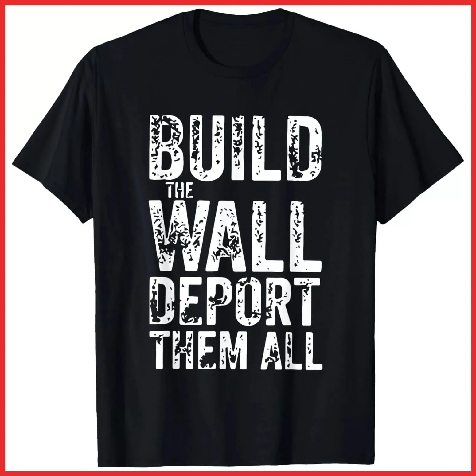 Vintage Retro Build The Wall Deport Them All Black Cotton T-Shirt S-5XL