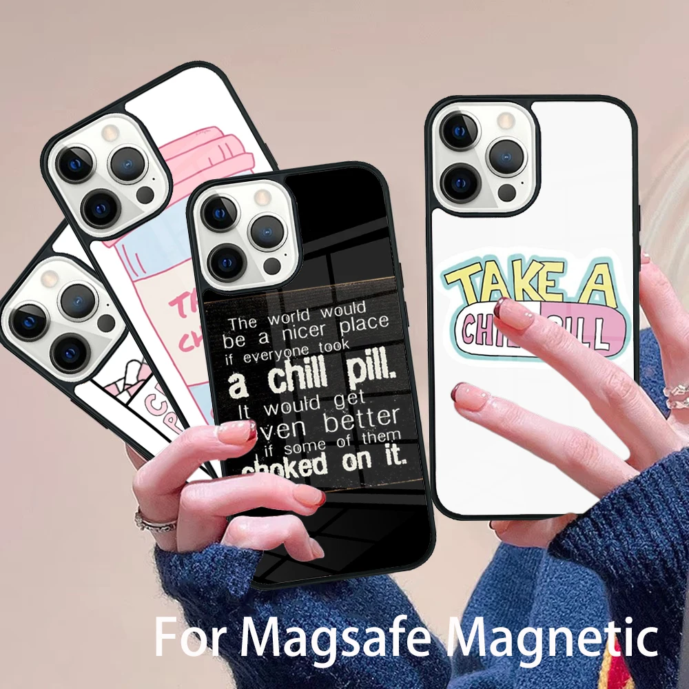 

Take a Chill Pill Phone Case Magesafe Magnetic Wireless Charge Cover For IPhone 16 11 12 13 14 15 Pro Max Plus Mini