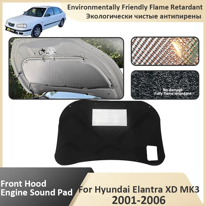 Front Hood Engine For Hyundai Elantra Avante XD MK3 2001 2002 2003 2004 2005 2006 Soundproof Mat Flame Retardant Car Accessories