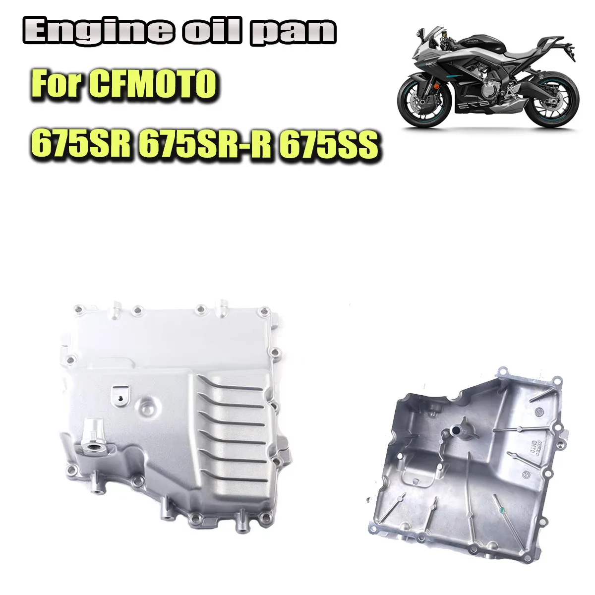

Масляный поддон двигателя мотоцикла CF650-10, компоненты масляного поддона, подходят для CFMOTO 675SR-R 675SR 675SS