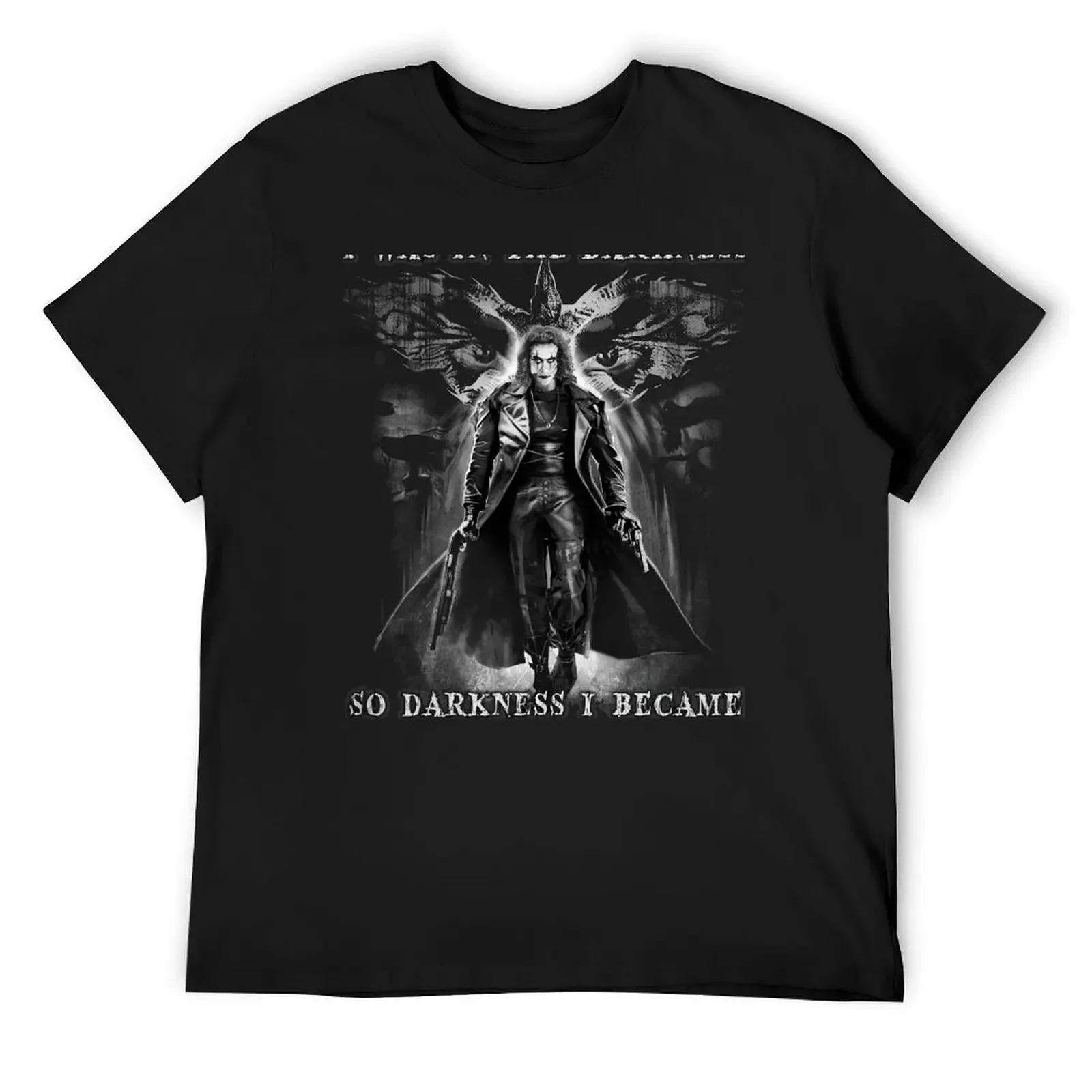 Eric Draven Darkness I Became T-Shirt vintage t shirts new edition sublime oversized t shirt men