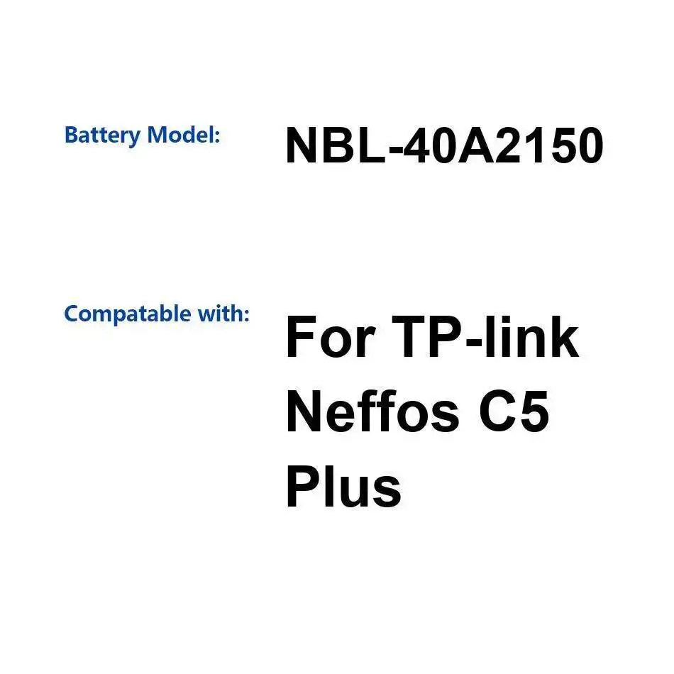 

Nbl-40A2150 для мобильного телефона TP-Link Neffos C5 Plus, замена аккумулятора премиум-класса 2150 мАч