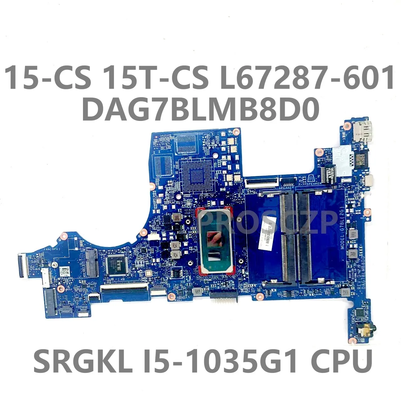 Para HP 15-CS Laptop Placa-mãe DAG7BLMB8D0 L67287-001 L67287-501 L67287-601 Com SRGKL I5-1035G1 CPU 100% Testado Funcionando Bem