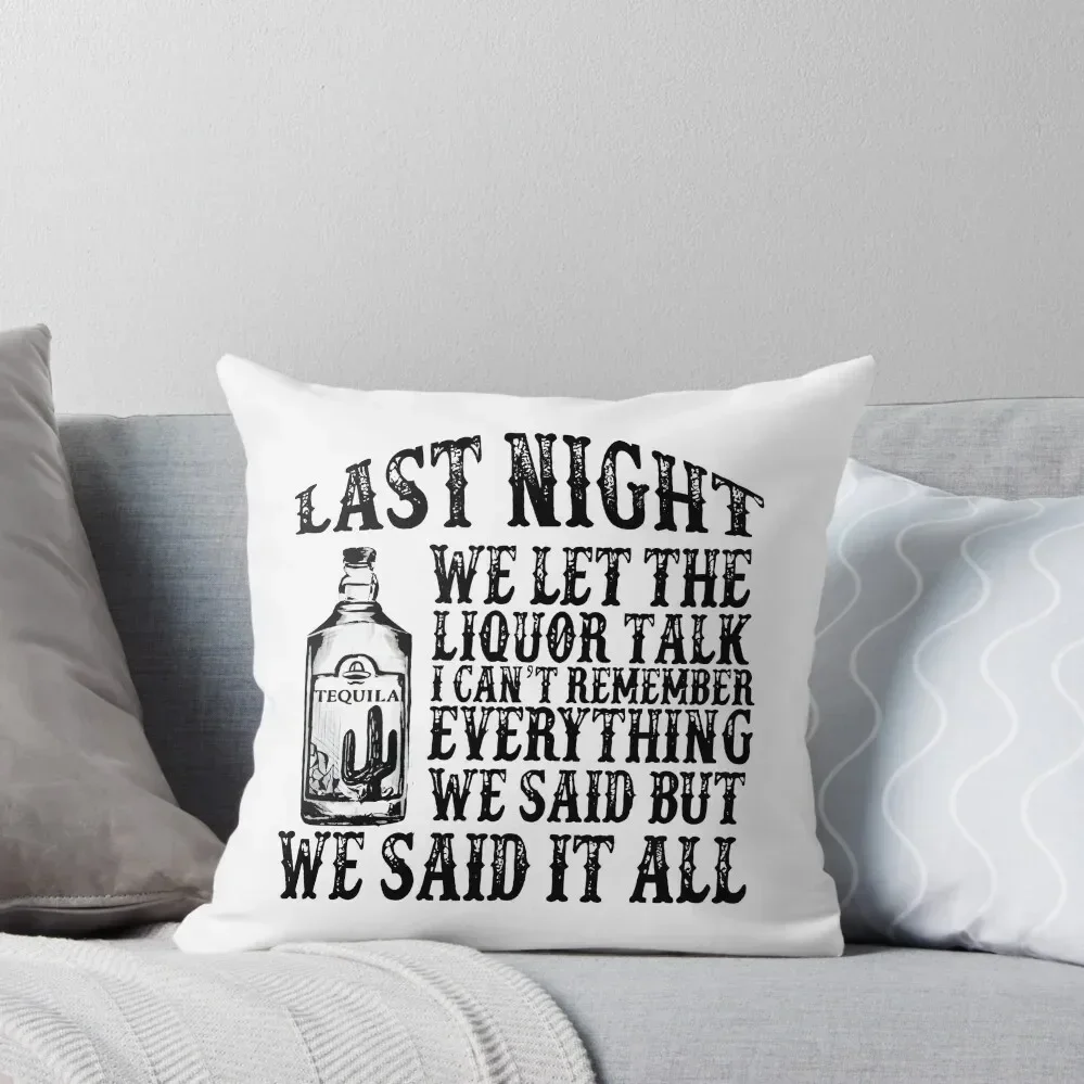 

Last Night We Let The Liquor Talk Wallen Throw Pillow Sofa Cushion Cover Cushions Home Decor bed pillows pillow