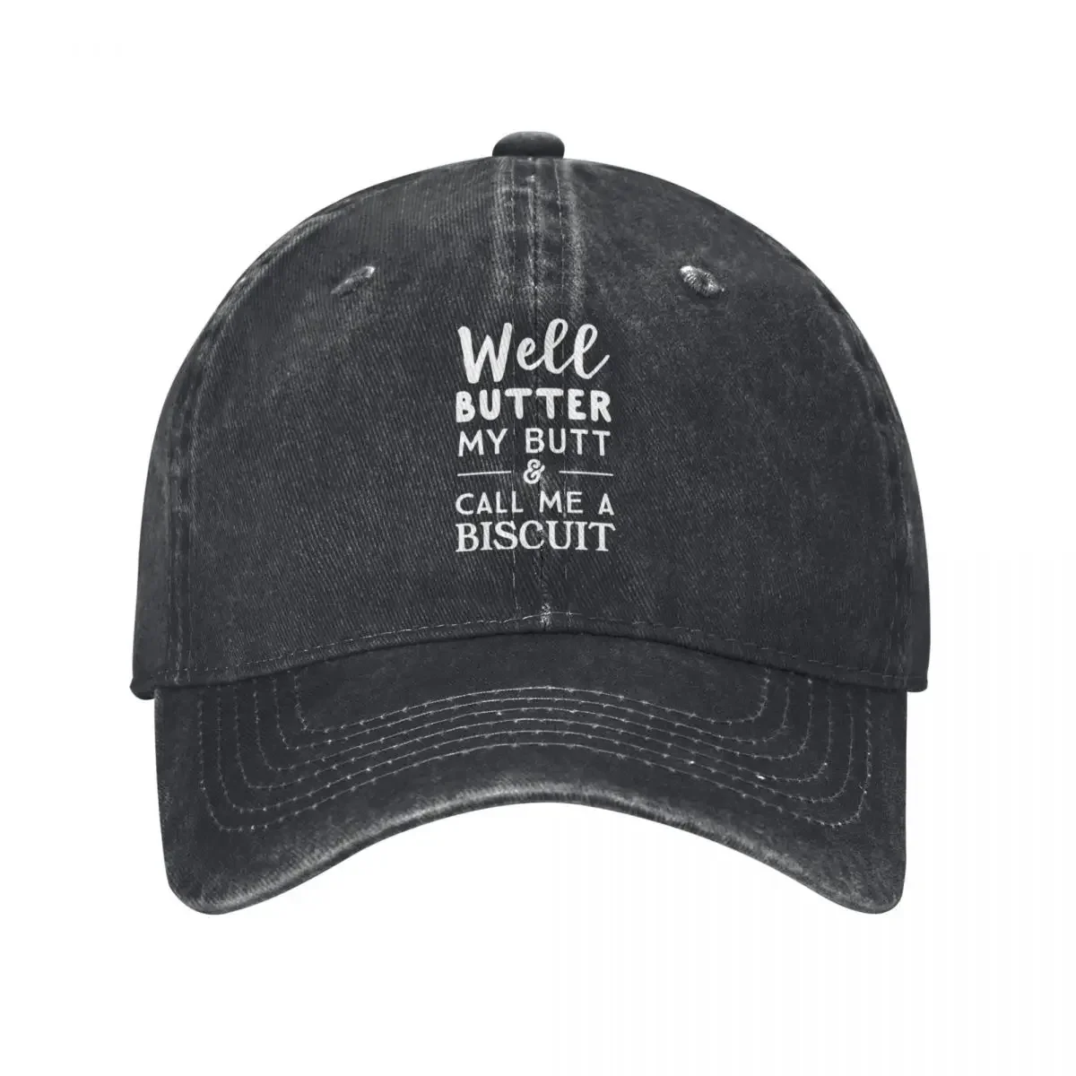 Well Butter My Butt And Call Me A Biscuit Baseball Cap Cotton Hats Cowboy Caps Unisex