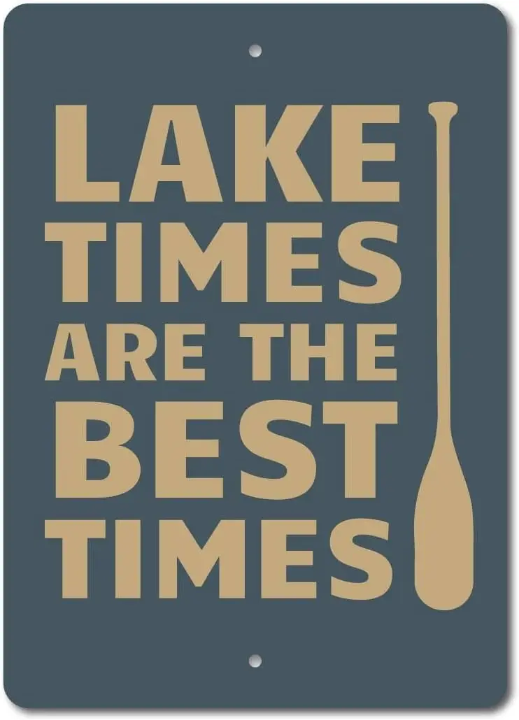 Lake Time Sign Best Times Sign Lake Oar Decor Paddle Decor Metal Sign 8x12 inches, TinSignEUa30900 sign