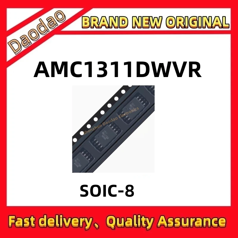 

AMC1311DWVR AMC1311 Screen printed 1311 chip SOIC-8 Isolation amplifier IC new original