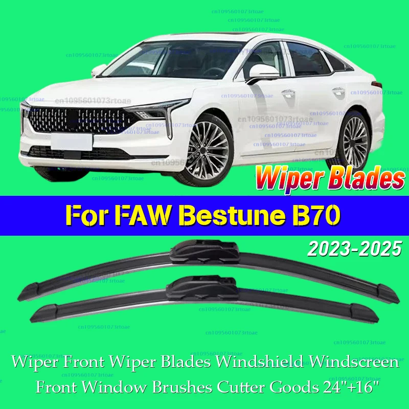 

For FAW Bestune B70 2023 Wiper Front Wiper Blades Windshield Windscreen Front Window Brushes Cutter Goods 24"+16"