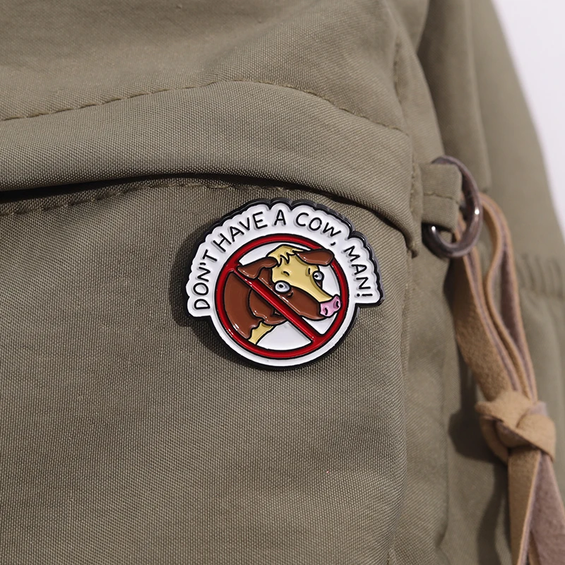 Haben Sie keine Kuh Mann Emaille Pins Kuh Verbot Zeichen Broschen kreative Cartoon Revers Abzeichen Zubehör Schmuck Geschenk für Freunde