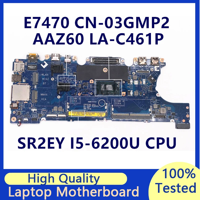 

CN-03GMP2 03GMP2 3GMP2 For Dell E7470 Laptop Motherboard With SR2EY I5-6200U CPU AAZ60 LA-C461P 100% Fully Tested Working Well