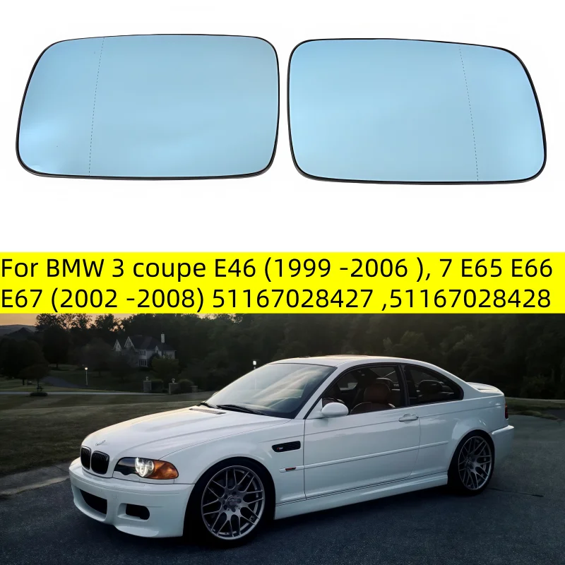 

For BMW 3 coupe E46 (1999 -2006 ), 7 E65 E66 E67 (2002 -2008) 51167028427 ,51167028428 Car Blue Wide Angle Mirror Glass eyeglass