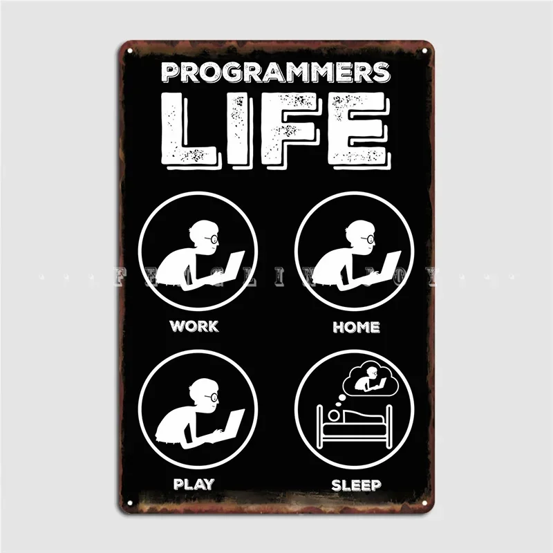 Programmers Life Poster Metal Plaque Wall Cave Cave Pub Vintage Plaques Tin Sign Poster