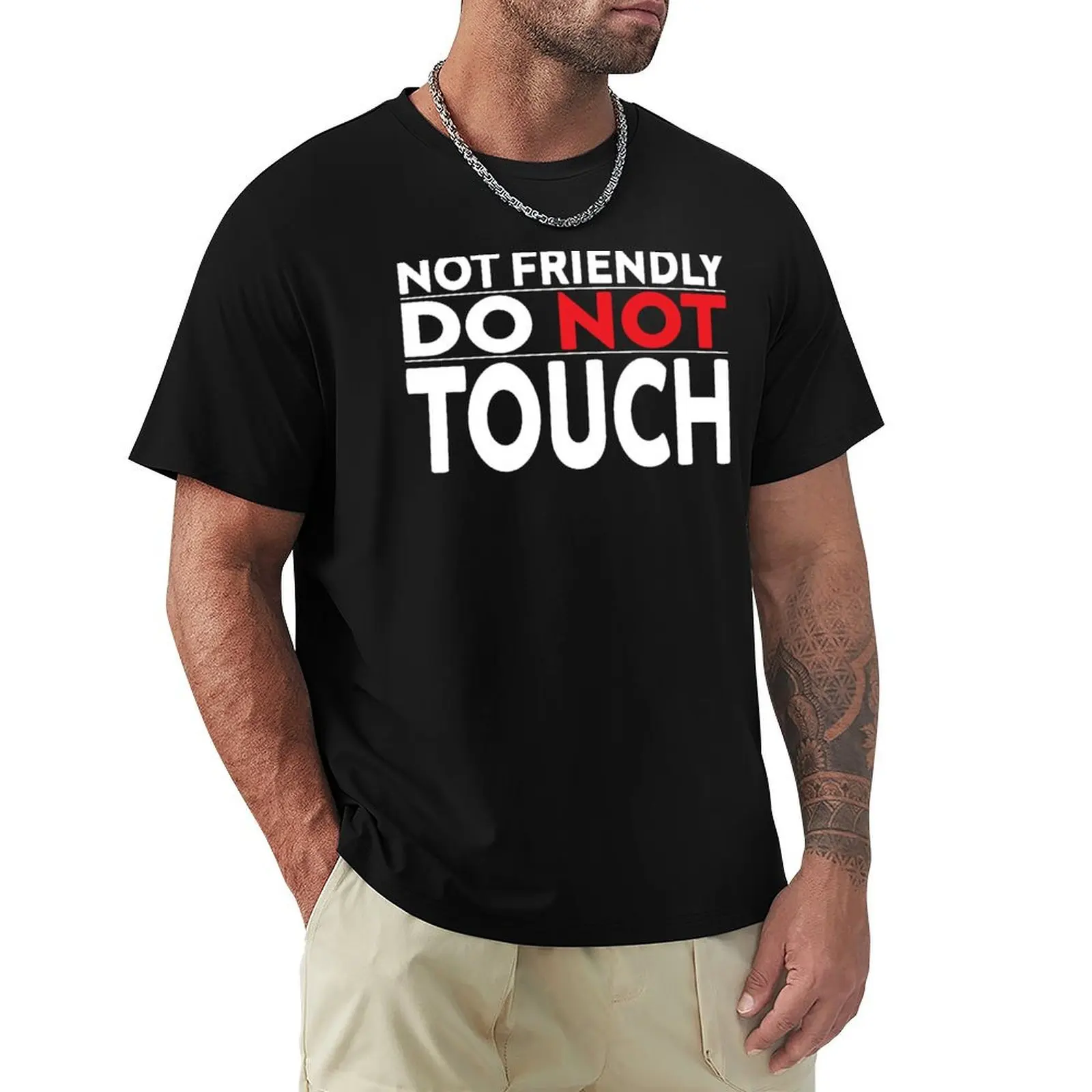 

not friendly do not touch T-Shirt Casual Basic Street Style T-Shirt