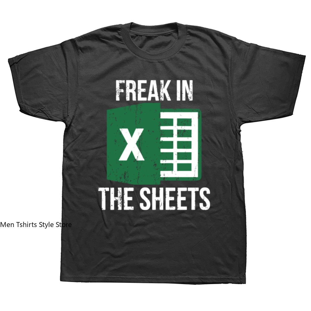 Freak in The Sheets 100% Cotton Men and Women Soft Fashion T-Shirt Excel Spreadsheets Wfh Work From Home Accounting T Shirt