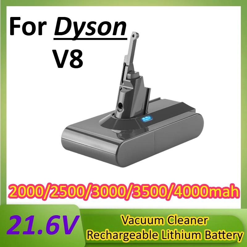 

2000/2500/3000/3500/4000mah 21.6V Suitable for Dyson V8 Handheld Vacuum Cleaner Rechargeable Lithium Battery Replacement