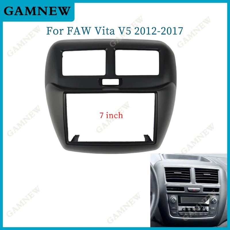 

7 Inch Double Din Car Fascia Radio Panel for FAW Vita V5 2012-2017 Dash Kit Install Facia Plate Bezel Console GPS Adapter Trim