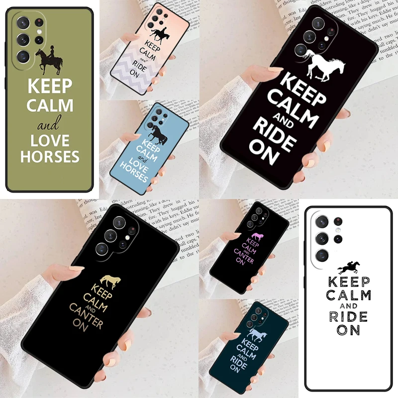 Keep Calm and Ride On Love Horse Pony Phone Case For Samsung Galaxy S24 S23 S22 S21 Ultra S10 Note 10 Pro S20 Plus FE S9 Cover