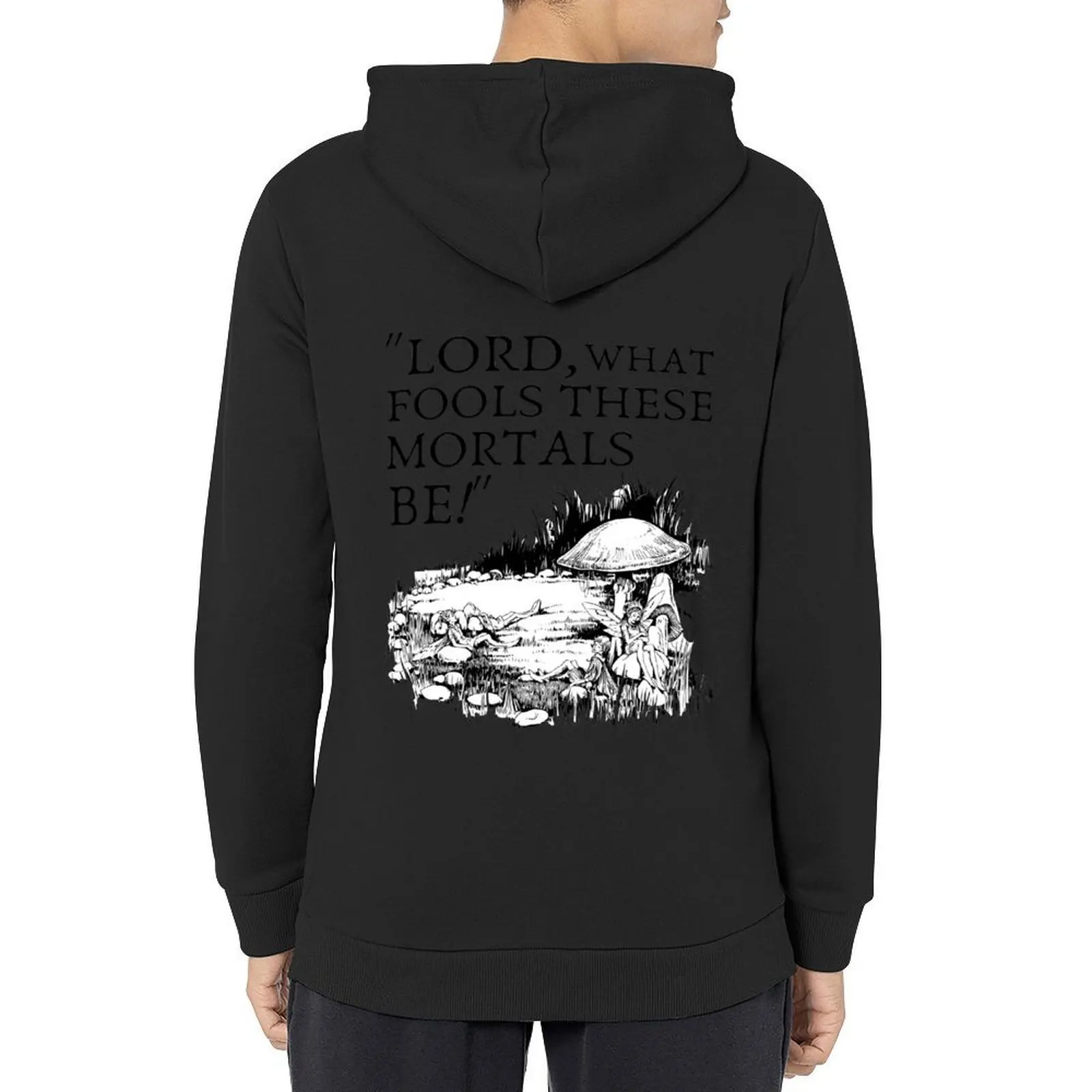 

Lord, What Fools These Mortals Be! Shakespeare Quote Hoodie autumn mens clothing winter clothes men's autumn clothes hoodie men