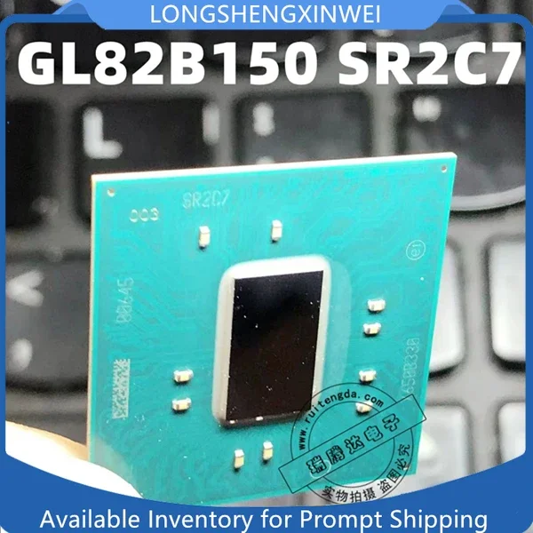 1PCS Original GL82B150 SR2C7 SR207 GL82Q150 SR2C6 SR206 GL82C422B SR3F9 BGA Brand New Chip IC Stock