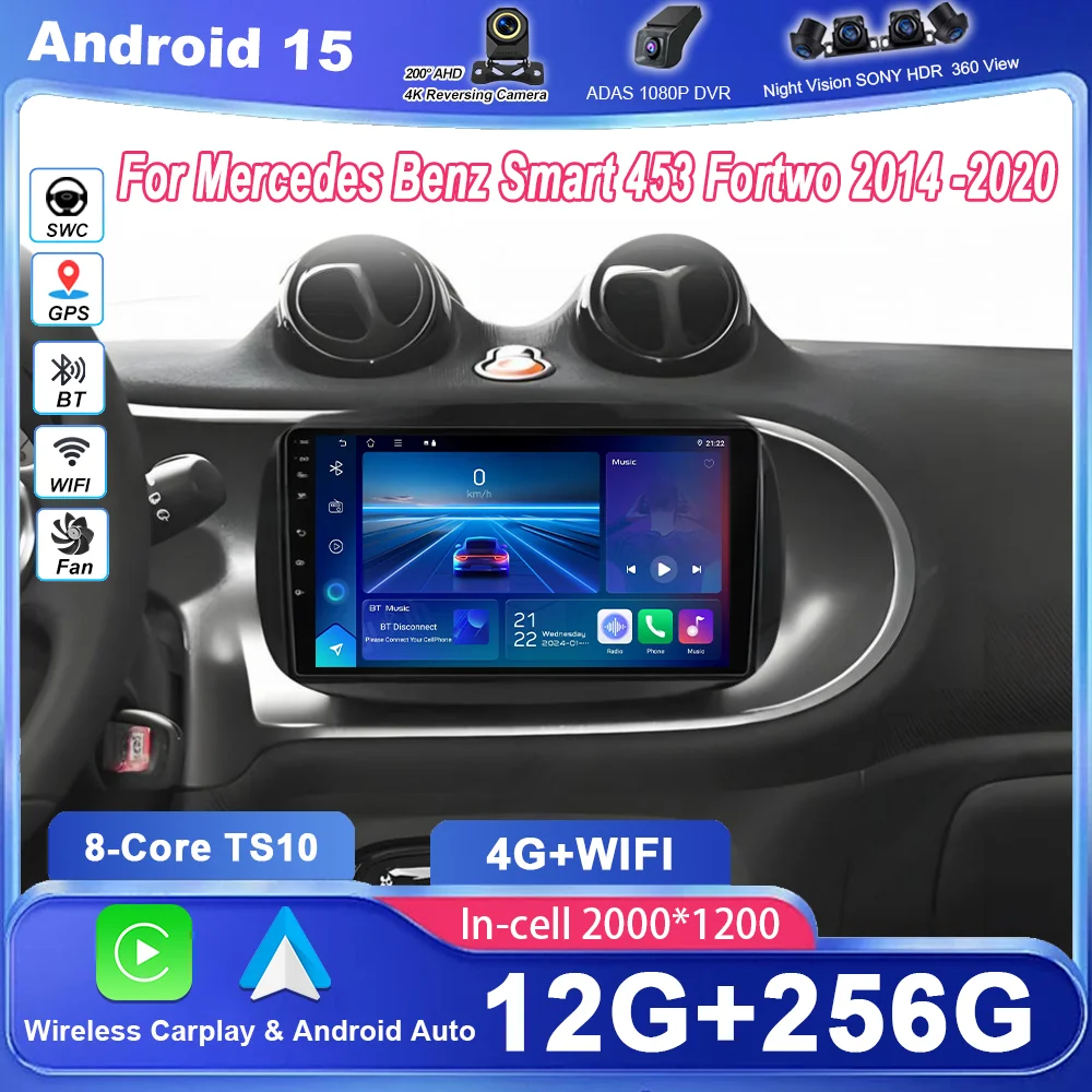 

Android 15 Car Radio Stereo For Mercedes Benz Smart 453 Fortwo 2014 -2020 Auto GPS Navigation Multimedia Video Player Carplay 4G