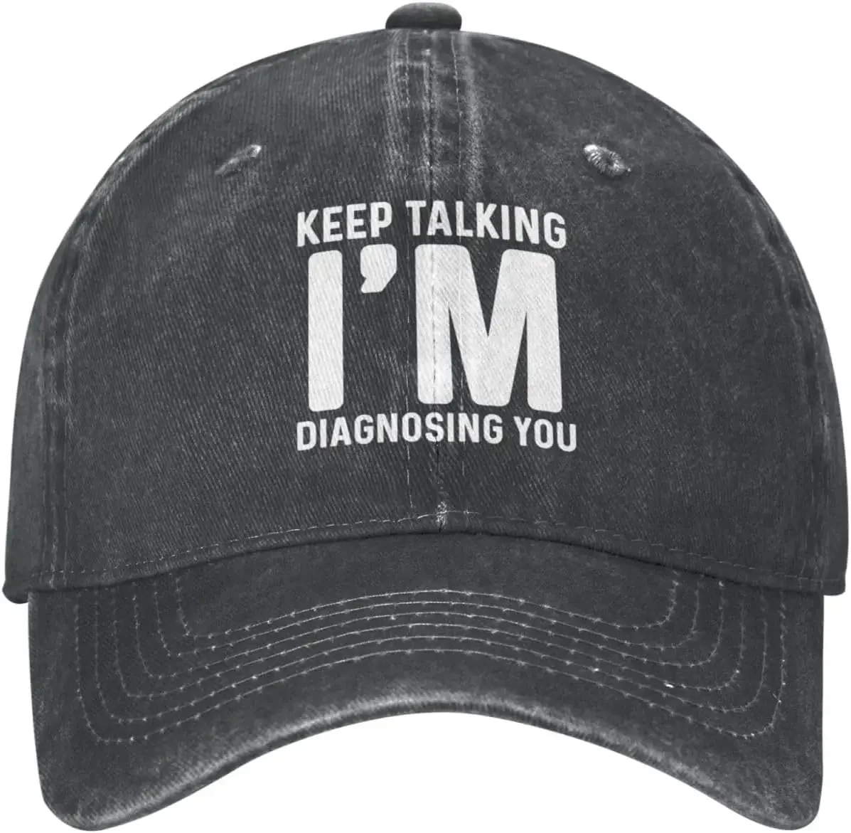 Keep Talking I'm Diagnosing You Hat for Men Baseball Hats Graphic Hats