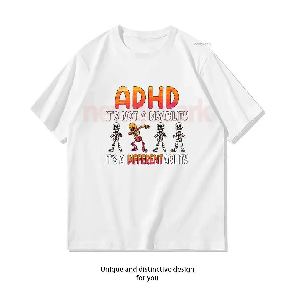 ADHD It's Not Disability It's A Different Ability Skeleton T-Shirt Woman Man Casual Cotton Graphic T Shirts Streetwear Camisetas