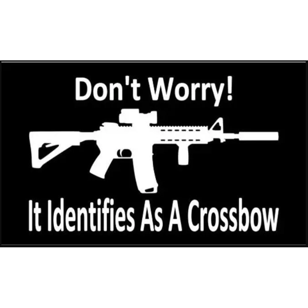 2x3ft DON'T WORRY IT IDENTIFIES AS A CROSSBOW FLAG 90x150cm WITH GUN BANNER