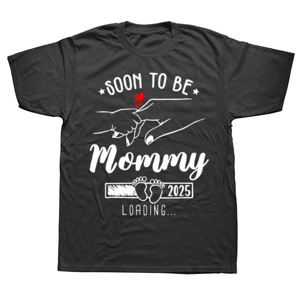 Funny Soon To be Mommy 2025 Mom Est 2025 Loading T Shirts Summer Graphic Cotton Streetwear Short Sleeve Birthday Gifts T-shirt