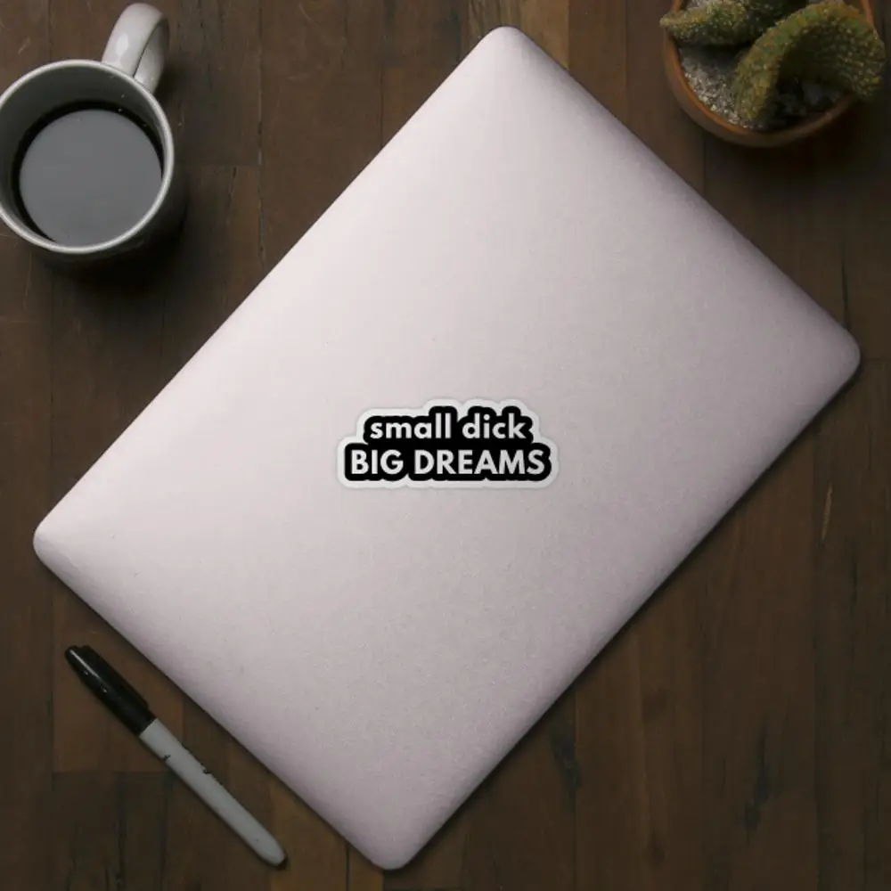 Small Dick Big Dreams Sticker for Laptop Decor Bedroom Car Cute Cartoon Art Fashionable Public Suitcase