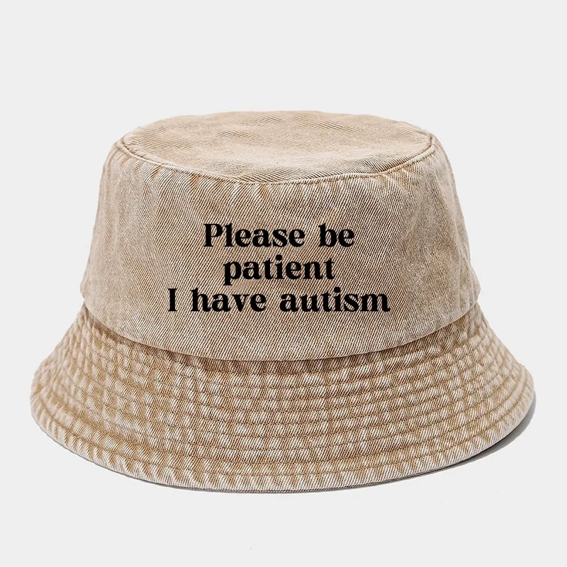Please Be Patient I Have Autism Bucket Hat Men Women Washed Denim Cotton Panama Cap Vintage Distressed Fisherman Hat Streetwear