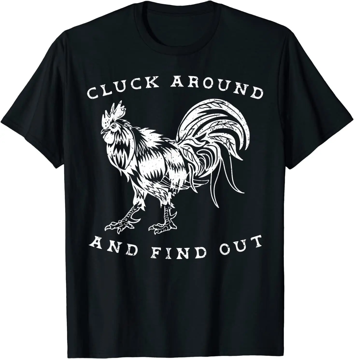 Cluck Around And Find Out Funny Chicken Adult Humor T-Shirt Size S-5XL