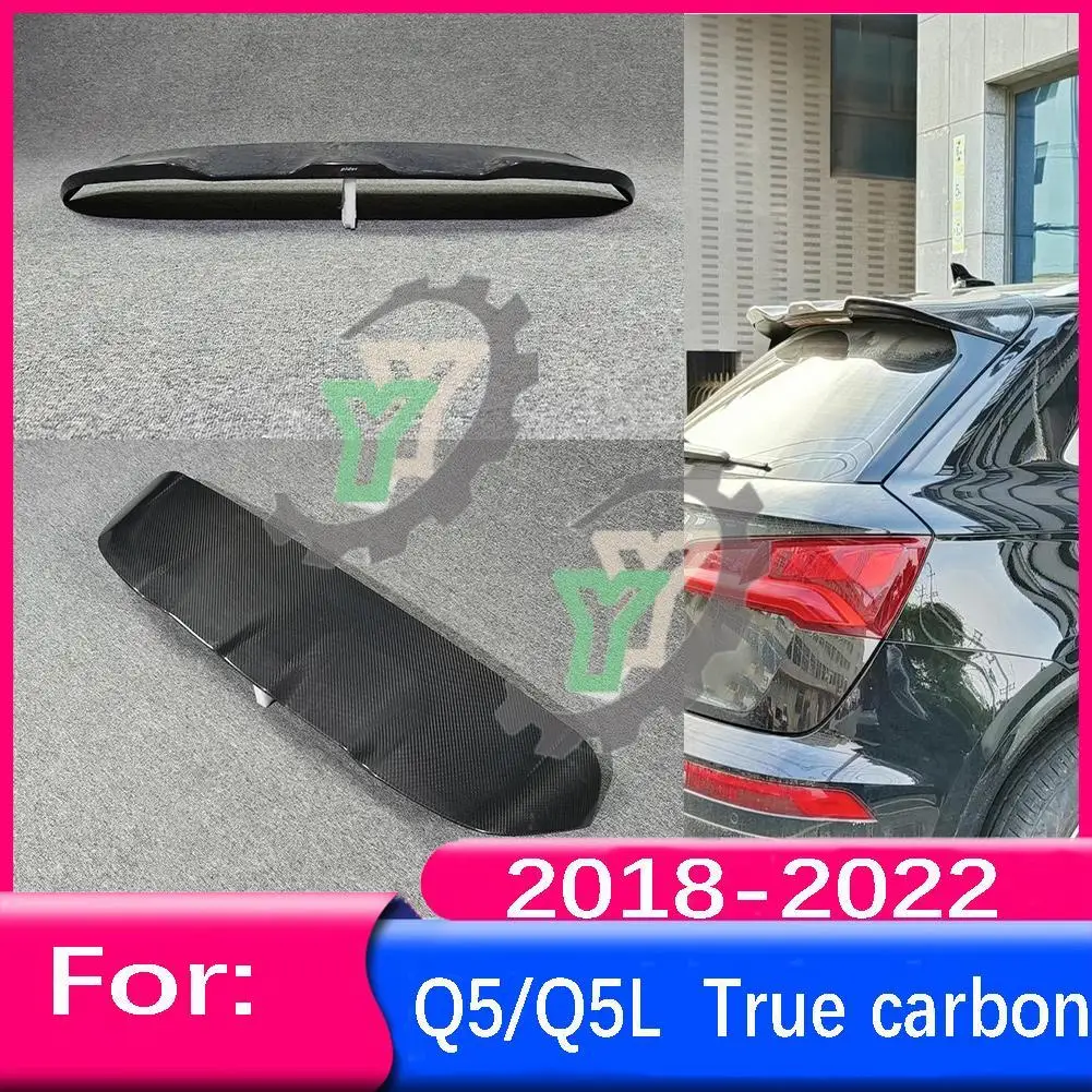 For Audi Q5/Q5L 2018-2022 True carbon fiber Car Rear Roof Trunk Spoiler Lip Window Wing  !!!! sportback Edition Unserviceable！！！