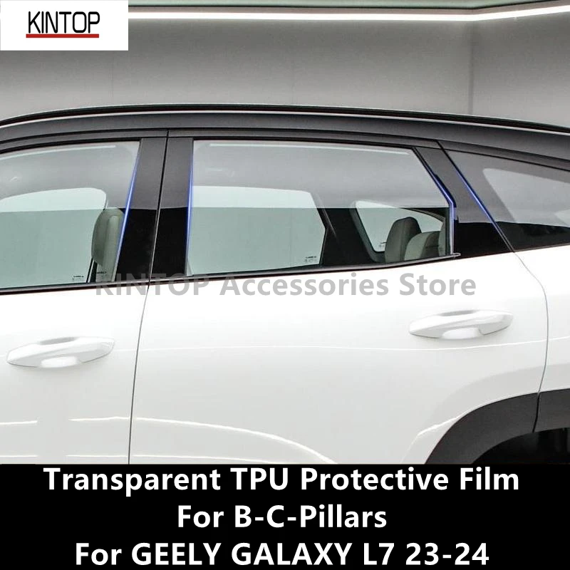 

For GEELY GALAXY L7 23-24 B/C-Pillars Transparent TPU Protective Film Anti-scratch Repair Film Accessories Refit