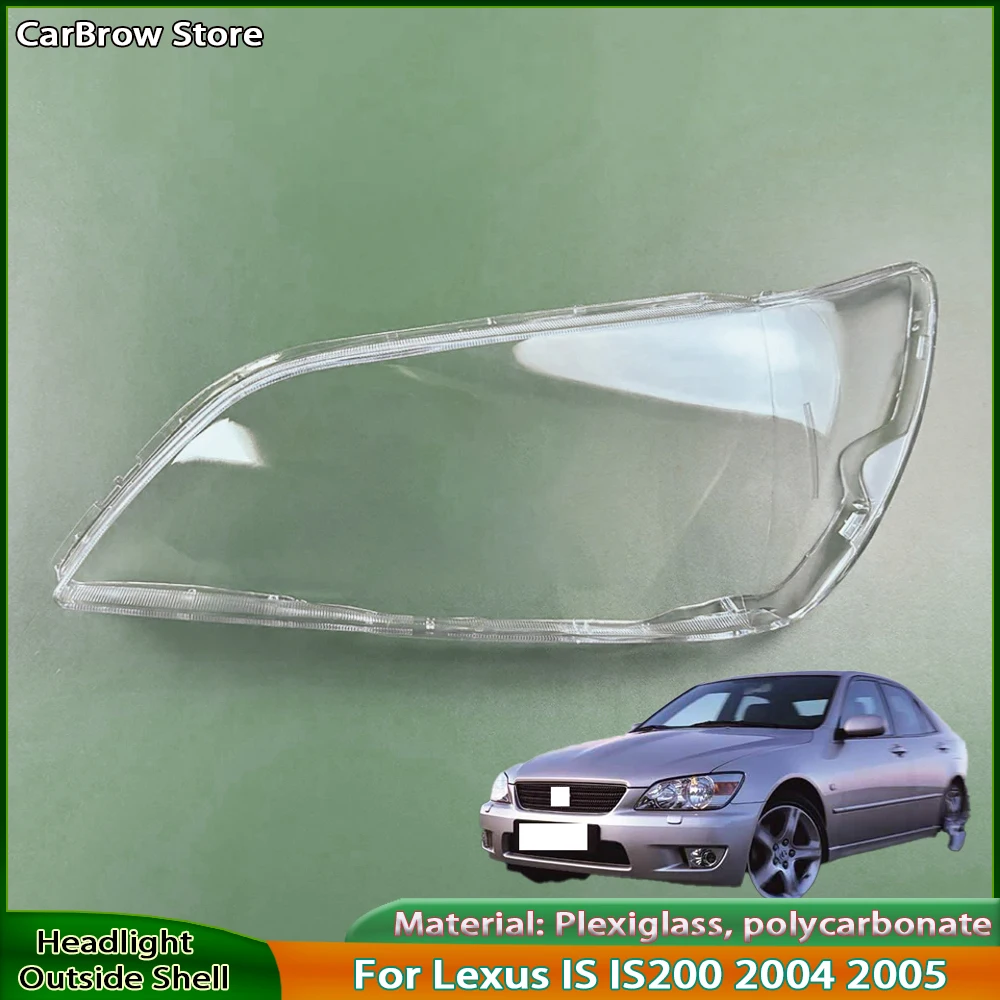 

Headlamp Shell Plexiglass For Lexus IS IS200 2004 2005 （No Pattern）Front Headlight Cover Transparent Lampshade