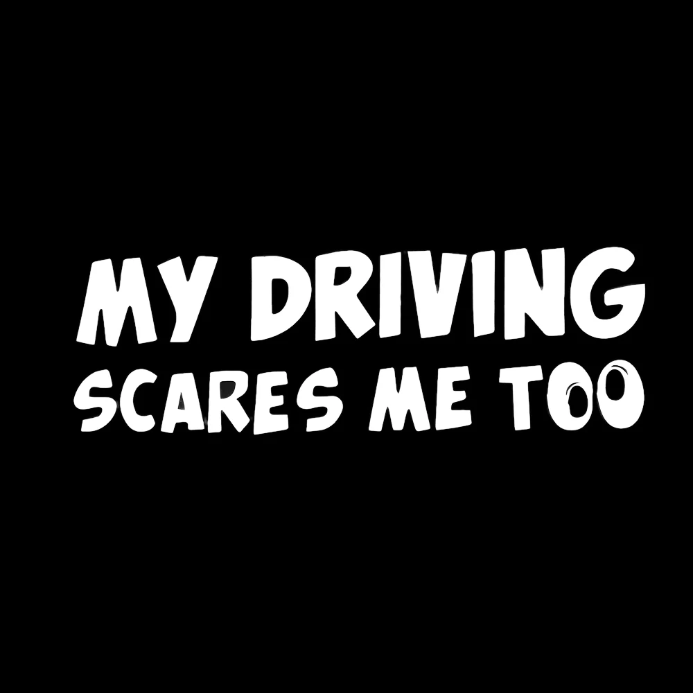 Rear Safety Warning MY DRIVING SCARES ME TOO Car Sticker Automobiles Exterior Accessories Vinyl Decals,20cm*6cm