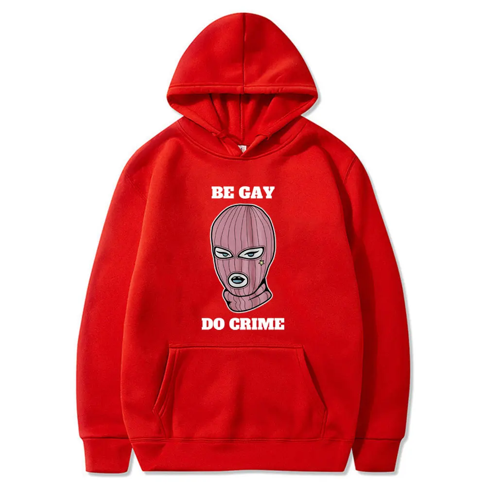 Be Gay Do Crime Funny Meme Hoodie Coo Lesbian Shirt Men Women Clothing Casual Oversized Hoodies Men's Fleece Cotton Sweatshirt