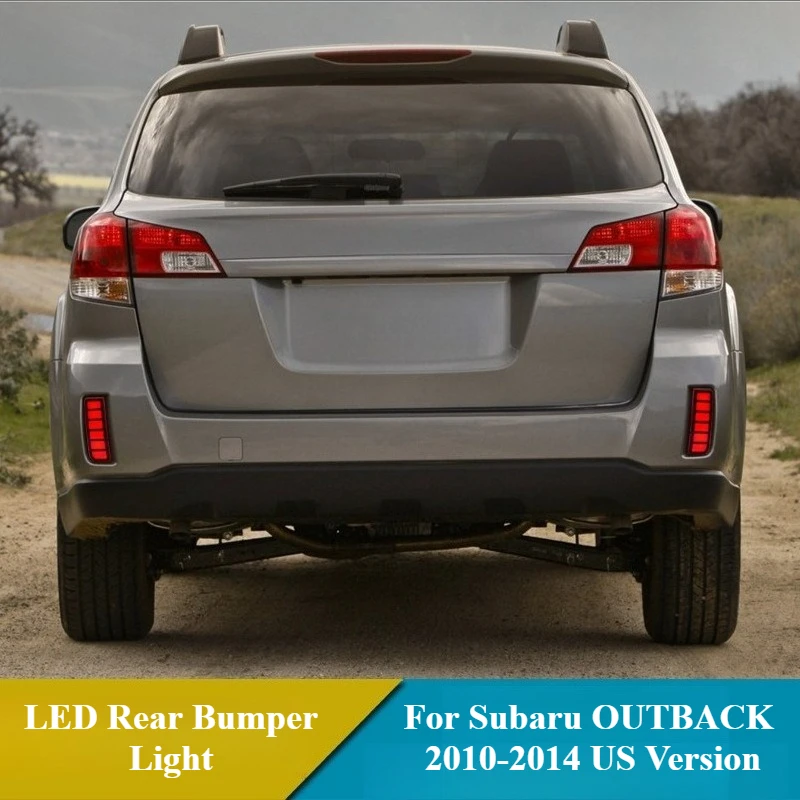 

For Subaru OUTBACK 2010-2014 US Version 2Pcs LED Rear Bumper Light Reflector 12V DRL Fog Lamp Brake Light Dynamic Turn Signal