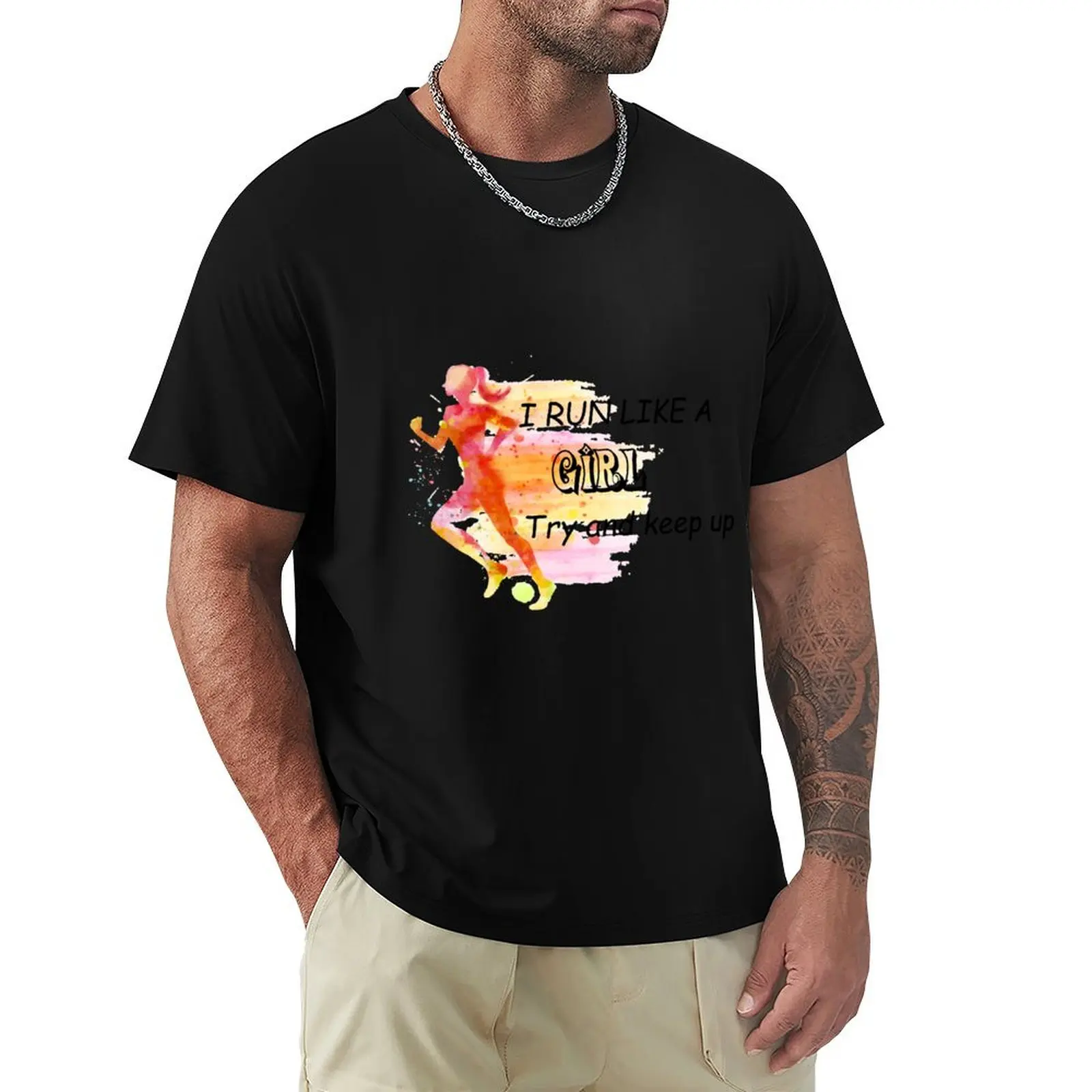 

I Run Like A Girl Try And Keep Up T-Shirt fashion shirts T-shirts oversize mens t shirt graphic