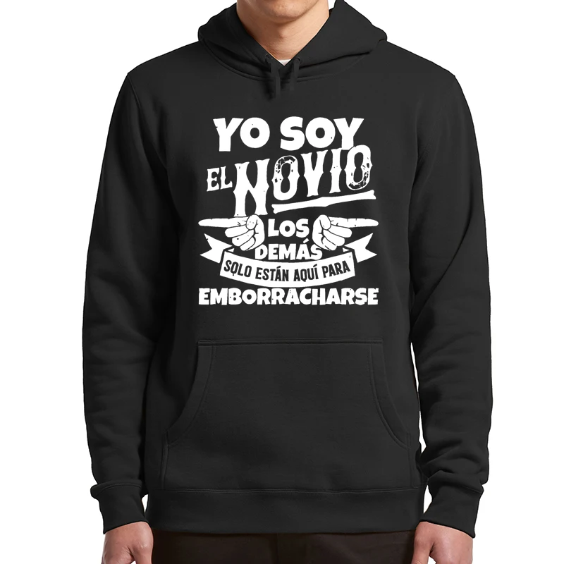 

Bachelor Party Men's Hoodies I'm The Groom Spanish Quote Pullover The Others Are Only Here To Get Drunk Humor Sweatshirt