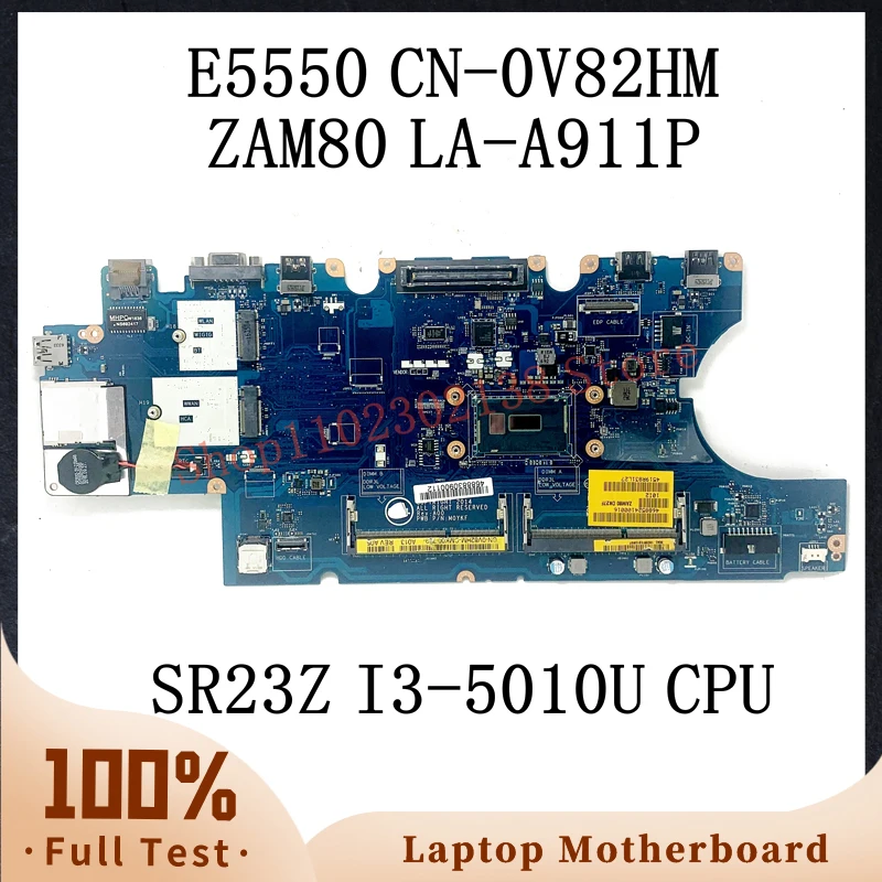 CN-0V82HM 0V82HM V82HM ZAM80 LA-A911P With SR23Z I3-5010U CPU Mainboard For DELL E5550 Laptop Motherboard 100% Fully Tested Good