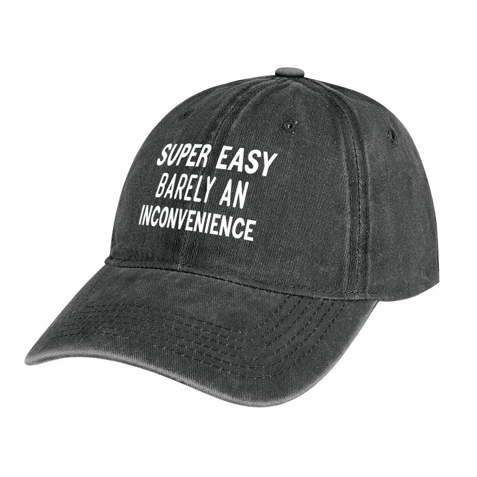 Super Easy Barely An Inconvenience Cowboy Hat Mountaineering Military Cap Man Women's Beach Outlet 2024 Men's