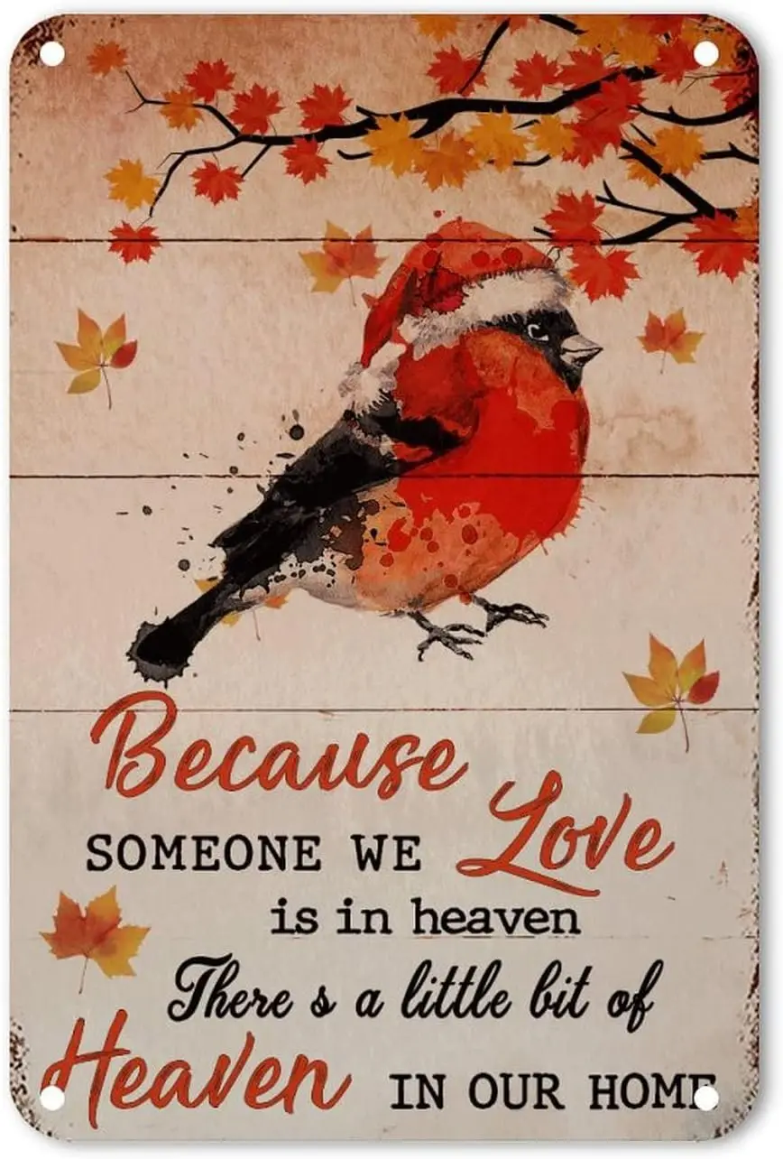 Because Someone We Love is in Heaven Aluminum Sign Christmas Red Brid Tin Aluminum Sign Shabby Christmas is Coming Iron Painting