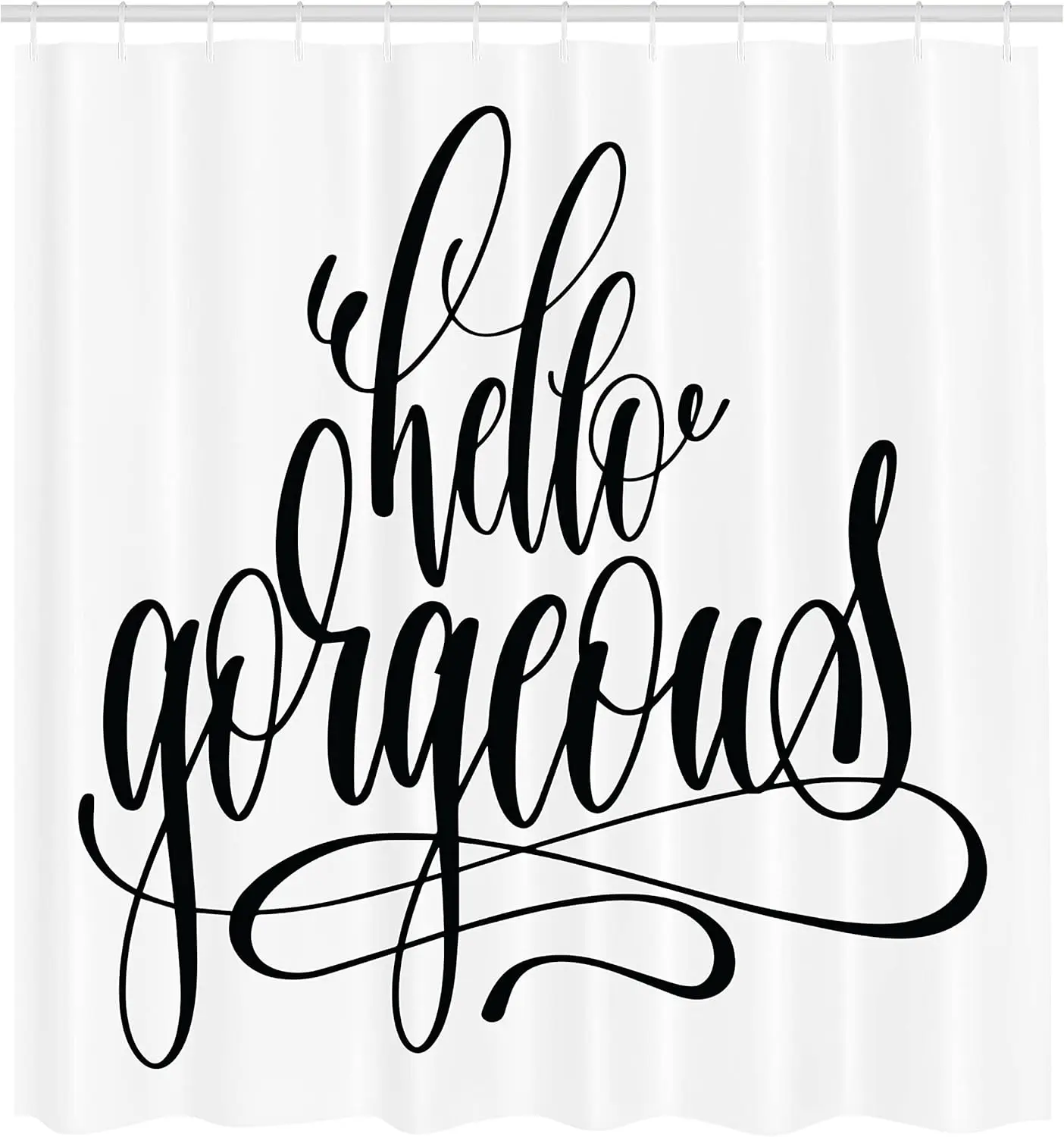 

Hello Gorgeous Shower Curtain, Unique Handwriting Style Font Calligraphy Phrase on White Background, Cloth Fabric Bath