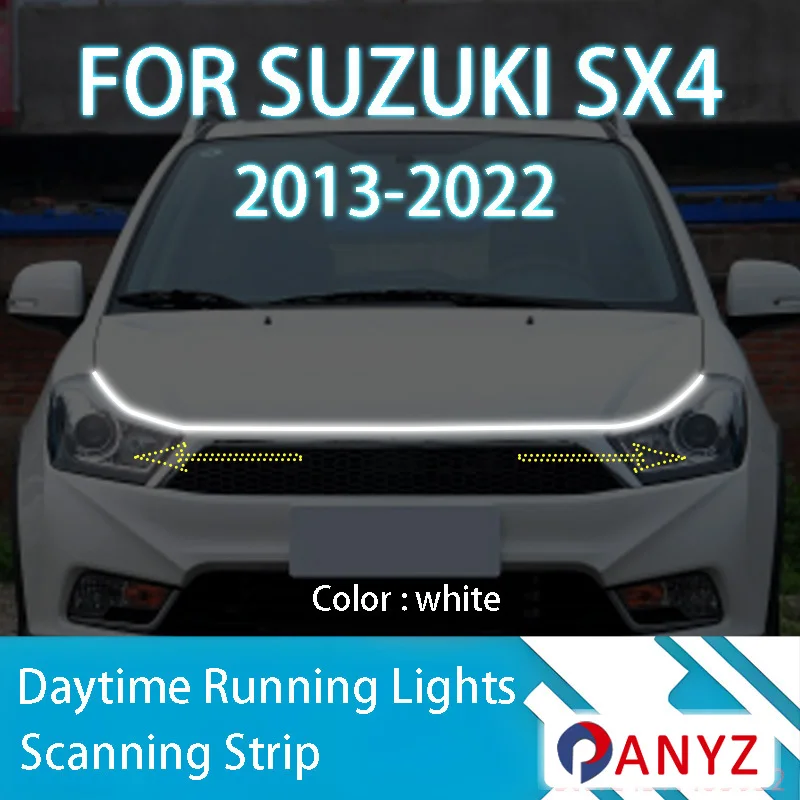 

ДЛЯ Suzuki SX4 2013-2022 Новое обновление светодиодных дневных ходовых огней сканирования капота автомобиля DRL Guide декоративная лампа окружающего света 12 В