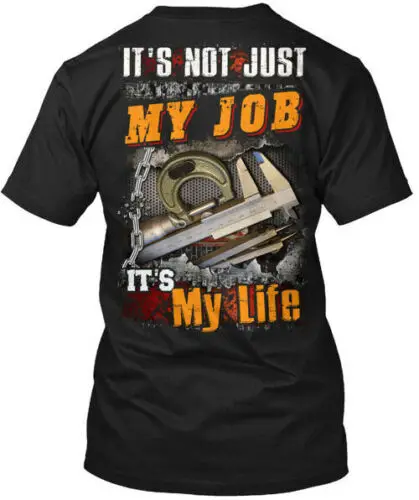 Machinist Its My Life T-Shirt Made in the USA Size S to 5XL