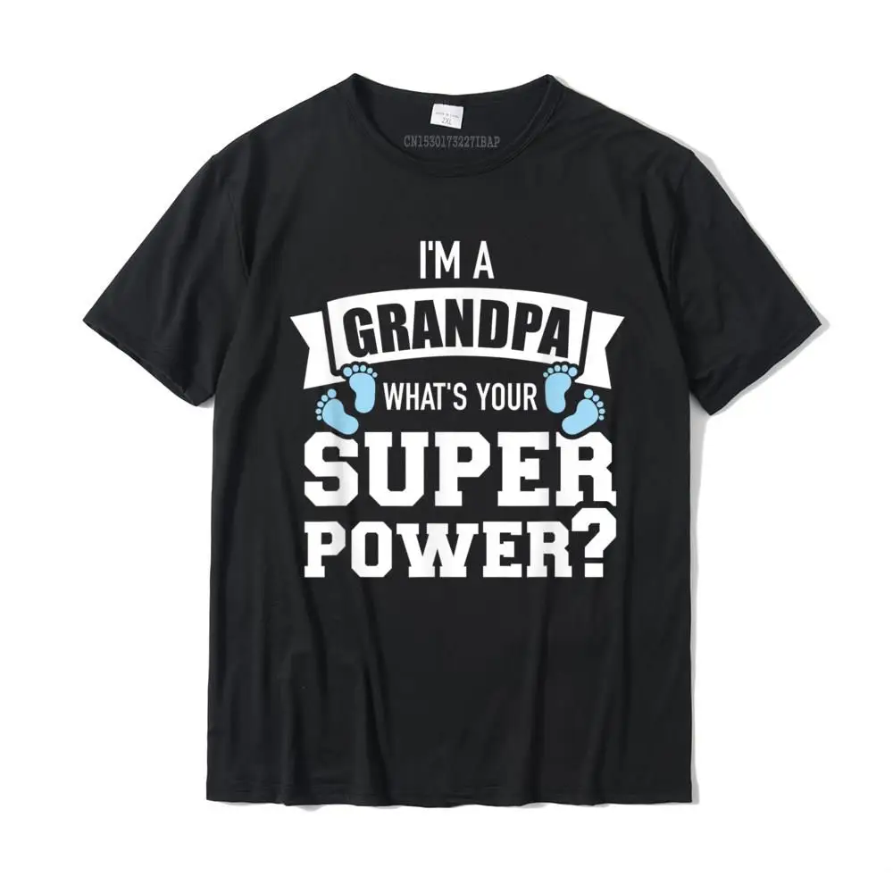 I'm A Grandpa What's Your Superpower T-Shirt Mens Hip Hop Custom Tops Shirt Cotton Top T-Shirts Customized