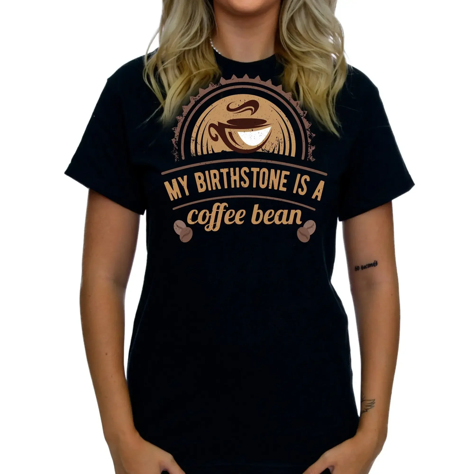 My Birthstone Is A Coffee Bean T Shirt Funny Lovers Addict 702T TS39