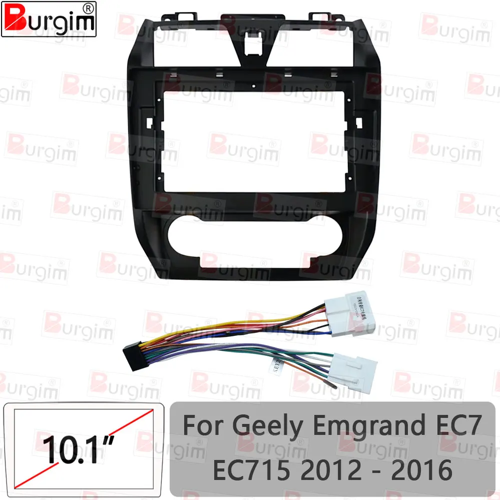 Burgim Car Android Radio Frame For Geely Emgrand EC7 EC715 2012-2016 10 inch 2DIN Fascia Stereo Panel Harness Wire Power Cable