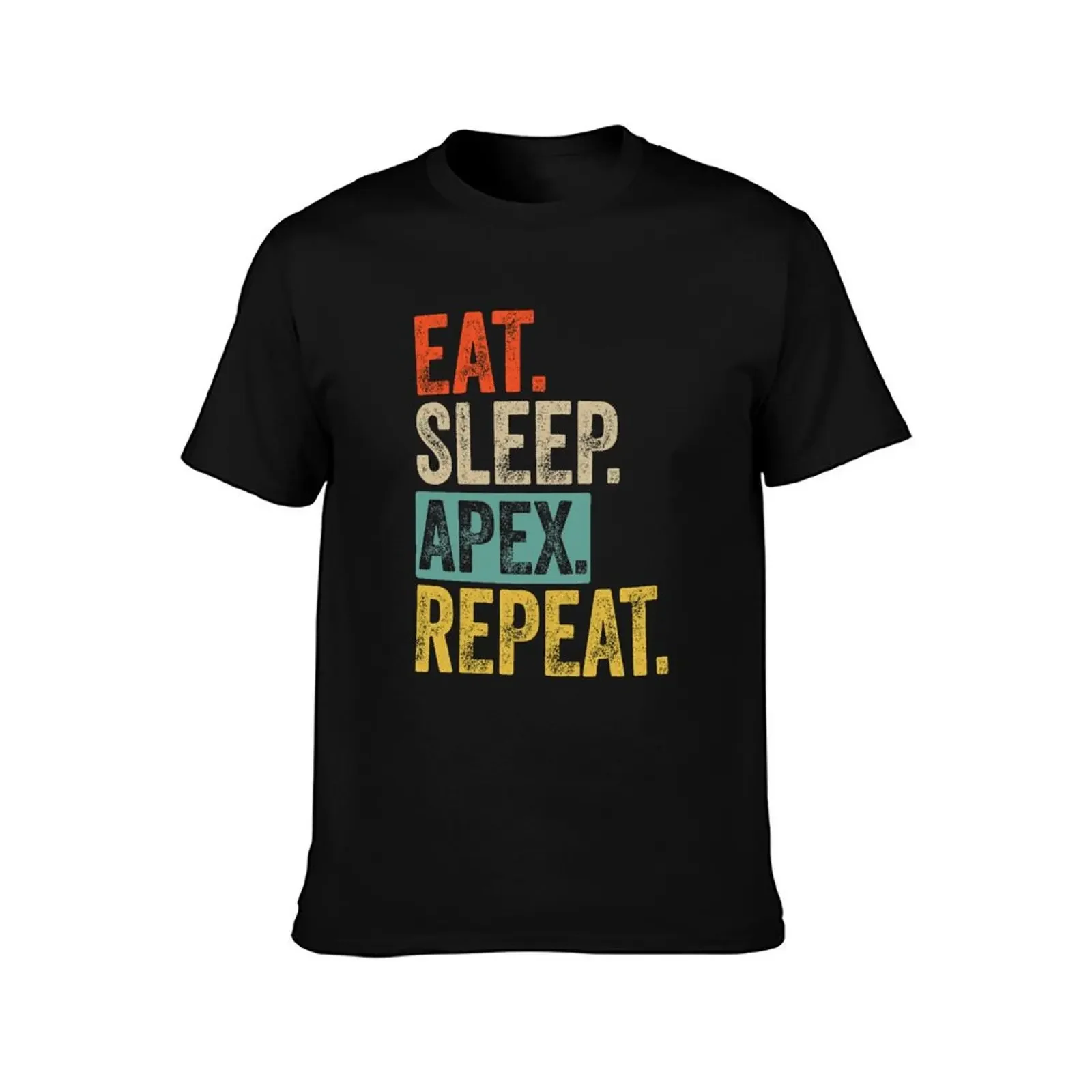 Eat sleep apex legends repeat retro vintage T-Shirt customizeds T-shirts man funny shirt cotton clothing for men